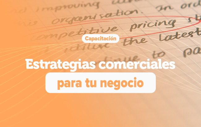 Estrategias comerciales para tu negocio